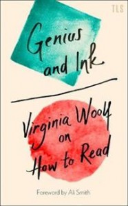 Virginia Woolf: Genius and Ink: Virginia woolf on how to read