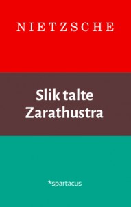 Friedrich Nietzsche: Slik talte Zarathustra