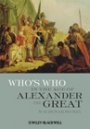 Waldemar Heckel (red.): Who’s Who in the Age of Alexander the Great: Prosopography of Alexander’s Empire