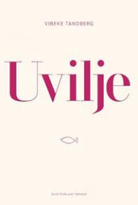 Vibeke Tandberg: Uvilje