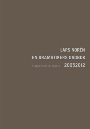 Lars Norén: En dramatikers dagbok 2005 2012