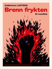 Lastesis: Brenn frykten: Et manifest