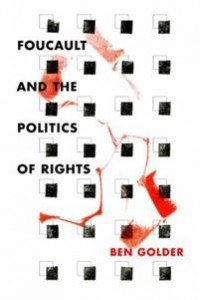 Ben Golder: Foucault and the Politics of Rights