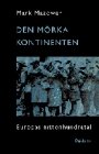 Mark Mazower: Den mörka kontinenten: Europas nittonhundratals historia