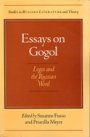 Susanne Fusso: Essays on Gogol - Logos and the Russian Word
