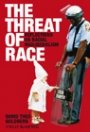 David Theo Goldberg: The Threat of Race: Reflections on Racial Neoliberalism