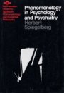 Herbert Spiegelberg: Phenomenology in Psychology and Psychiatry: A Historical Introduction