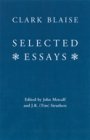 Clark Blaise: Selected Essays