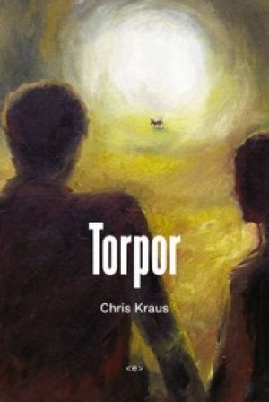 Chris Kraus: Torpor