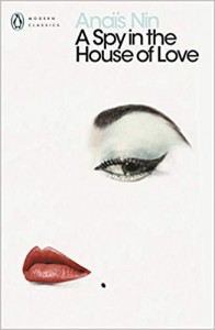 Anaïs Nin: A Spy In The House Of Love