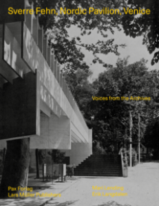 Mari Lending og Erik Langdalen: Sverre Fehn, Nordic Pavilion, Venice. Voices from the Archives