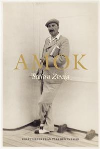 Stefan Zweig: Amok 