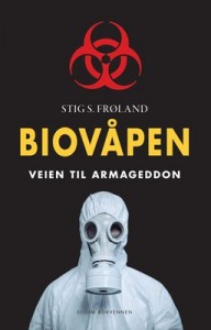 Stig S. Frøland: Biovåpen: Veien til Armageddon