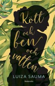 Luiza Sauma: Kött och ben och vatten