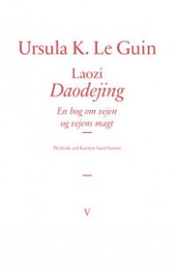 Ursula K. Le Guin: Laozi: Daodejing: En bog om vejen og vejens magt