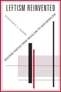 Stephanie L. Mudge: Leftism Reinvented: Western Parties from Socialism to Neoliberalism