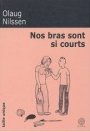 Olaug Nilssen: Nos bras sont si courts