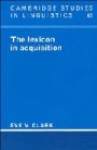 Eve V. Clark: The Lexicon in Acquisition
