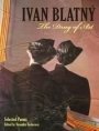 Ivan Blatny: The Drug of Art: Selected Poems of Ivan Blatny