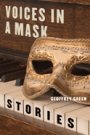 Geoffrey Green: Voices in a Mask - Stories