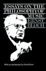 Ernst Bloch: Essays on the Philosophy of Music