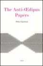 Felix Guattari: The Anti-Oedipus Papers