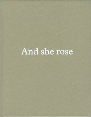 Johanne Fronth-Nygren: And She Rose