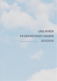 Lars Norén: En dramatikers dagbok 2015-2019