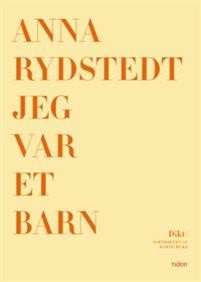 Anna Rydstedt: Jeg var et barn 