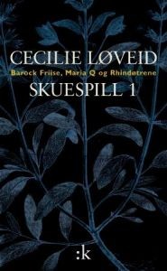 Cecilie Løveid: Skuespill 1