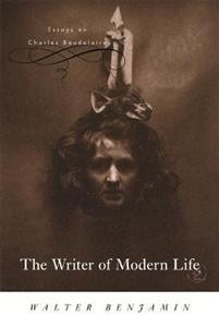 Walter Benjamin: The Writer of Modern Life: Essays on Charles Baudelaire