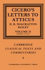 Marcus Tullius Cicero: Cicero: Letters to Atticus: Volume 2, Books 3-4