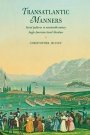 Christopher Mulvey: Transatlantic Manners: Social Patterns in Nineteenth-Century Anglo-American Travel Literature