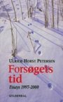 Ulrich Horst Petersen: Forsøgets tid