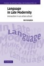 Ben Rampton: Language in Late Modernity: Interaction in an Urban School