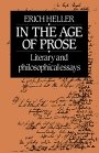 Erich Heller: In the Age of Prose: Literary and Philosophical Essays