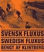 Bengt af Klintberg: Svensk fluxus = Swedish fluxus