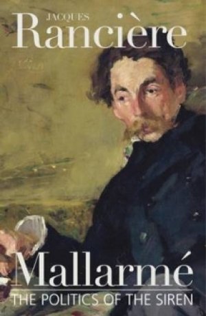 Jacques Rancière: Mallarmé The politics of the siren