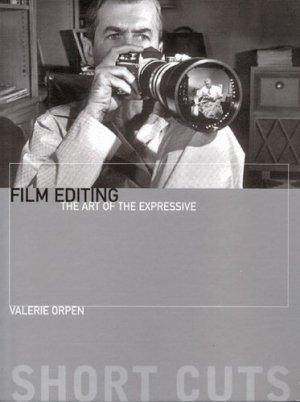Valerie Orpen: Film Editing: The Art of the Expressive