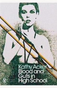 Kathy Acker: Blood and guts in high school