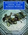 Katherine M. D. Dunbabin: Mosaics of the Greek and Roman World