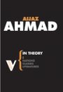 Aijaz Ahmad: In Theory: Nations, Classes, Literatures