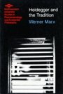 Werner Marx: Heidegger and the Tradition