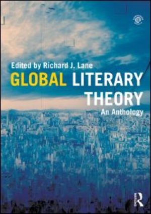 Richard Lane (red.): Global Literary Theory: An Anthology
