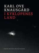Karl Ove Knausgård: I kyklopenes land: Tekster 2009–2018 