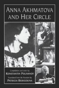 Konstantin Polivanov: Anna Akhmatova and her circle