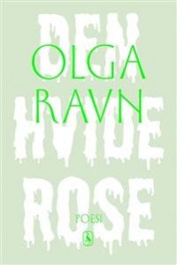 Olga Ravn: Den hvide rose 