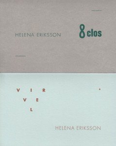 Helena Eriksson: 8 clos och Virvel 