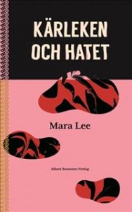 Mara Lee: Kärleken och hatet 