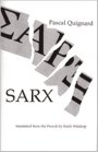 Pascal Quignard: Sarx